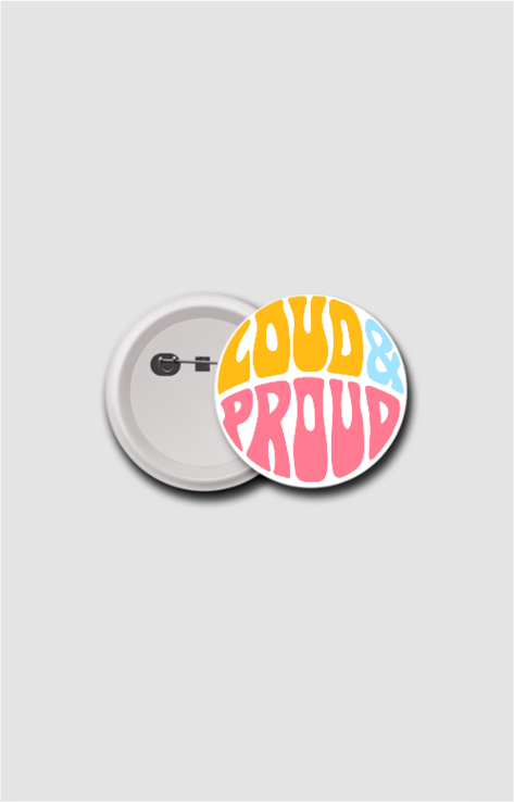 Loud & Proud Badge