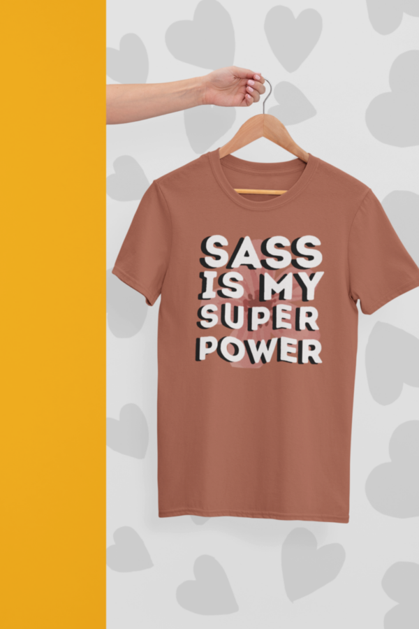 Sass Is My Superpower T-shirt – Bold typography graphic tee for confident and stylish individuals